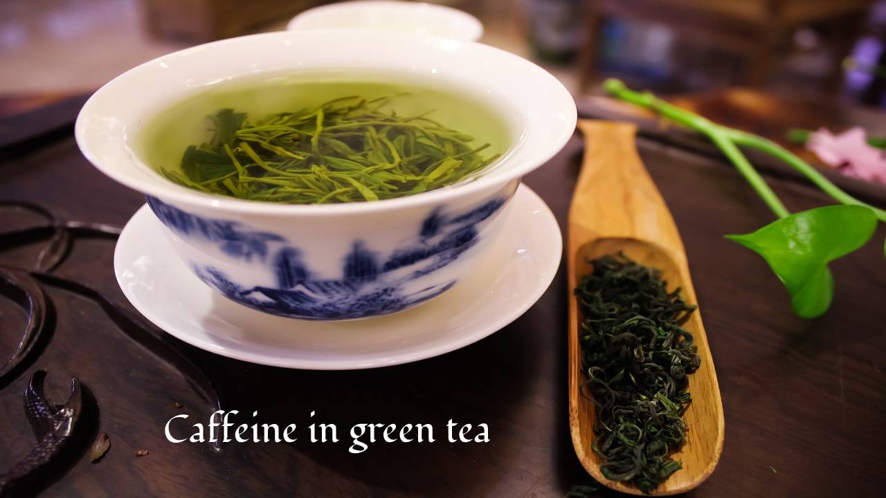 Caffeine in green tea
