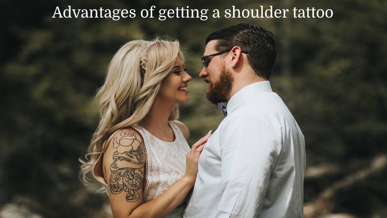 Advantages of getting a shoulder tattoo