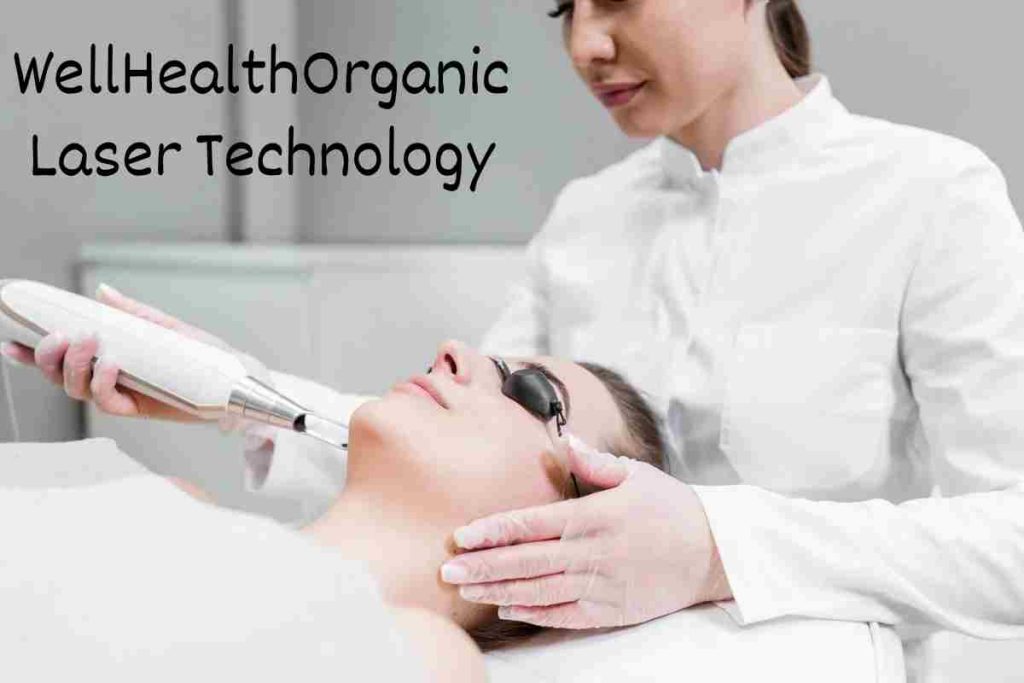 WellHealthOrganic Laser Technology